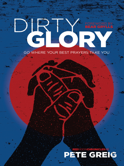 Title details for Dirty Glory by Pete Greig - Available